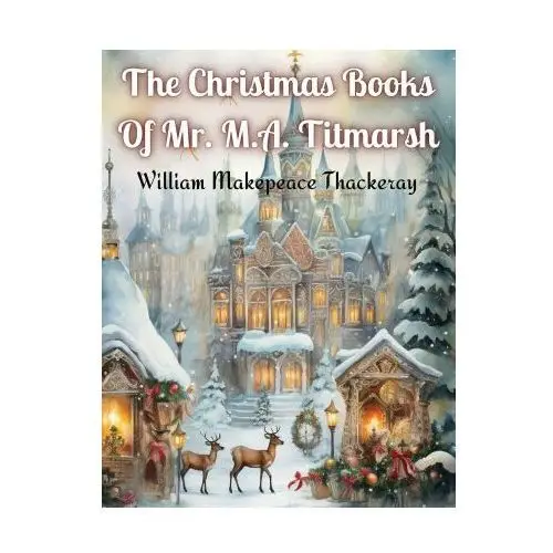 The christmas books of mr. m.a. titmarsh Bookado