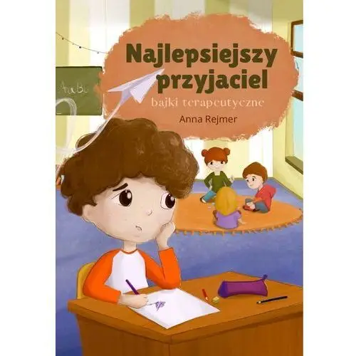 Najlepsieszy przyjaciel. Bajki terapeutyczne