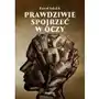 Prawdziwie spojrzeć w oczy, 978-83-67539-64-7 Sklep on-line