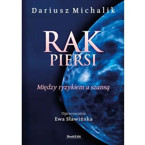 Rak piersi. między ryzykiem a szansą (e-book) Bookedit