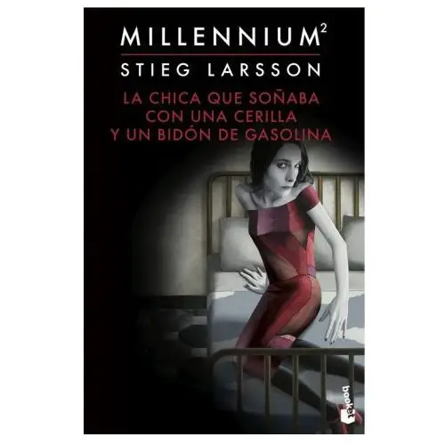 Millennium 2. la chica que so?aba con una cerilla y un bidón de gasolina Booket