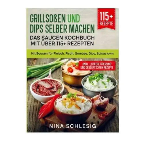 Bookmundo Grillsoßen und dips selber machen? das saucen kochbuch mit über 115+ rezepten