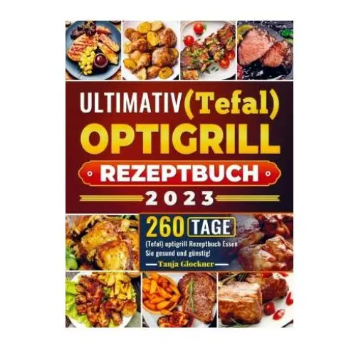 Ultimativ (Tefal) optigrill Rezeptbuch 2023