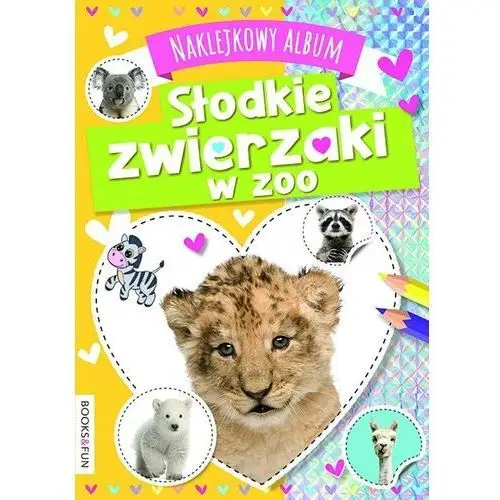 Słodkie zwierzaki w zoo. naklejkowy album Books and fun