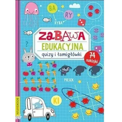 Books and fun Zabawa edukacyjna. quizy i łamigłówki - praca zbiorowa