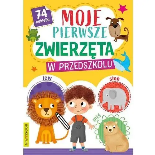 Books & fun Moje pierwsze zwierzeta w przedszkolu