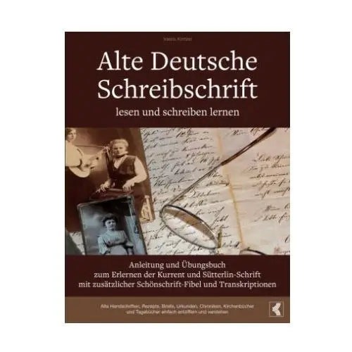 Books on demand Alte deutsche schreibschrift lesen und schreiben lernen - anleitung und Übungsbuch zum erlernen der kurrent und sütterlin-schrift mit zusätzlicher sch