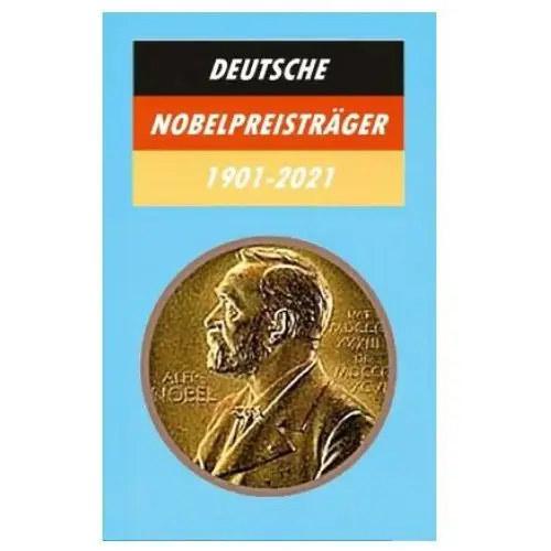 Deutsche nobelpreisträger 1901-2021 Books on demand