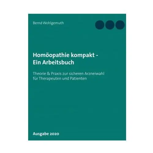 Homöopathie kompakt - ein arbeitsbuch Books on demand