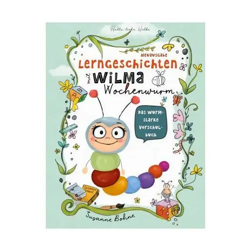 Lerngeschichten mit wilma wochenwurm - das wurmstarke vorschulbuch Books on demand