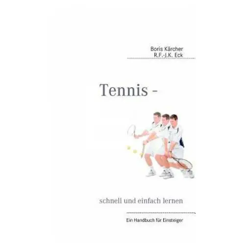 Tennis - schnell und einfach lernen