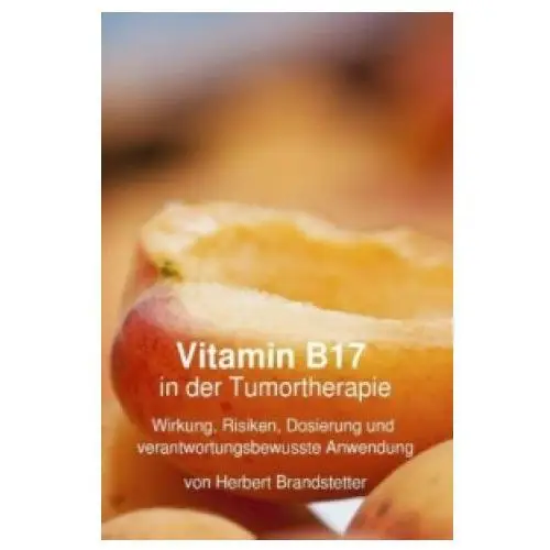 Vitamin B17 in der Tumortherapie