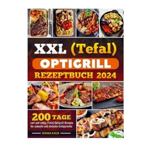 Xxl (tefal) optigrill rezeptbuch 2024 Books on demand