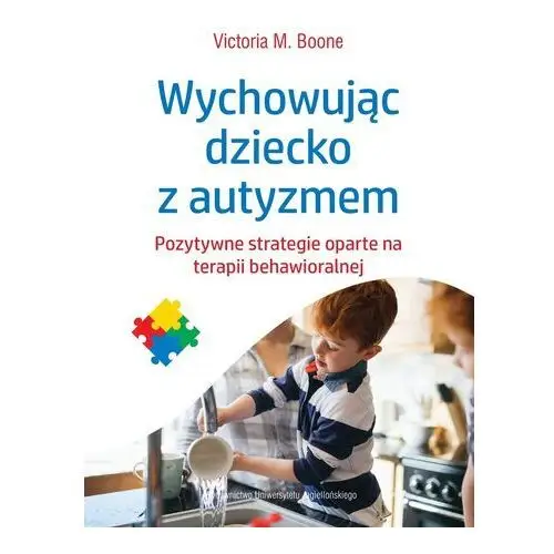 Wychowując dziecko z autyzmem Boone victoria m