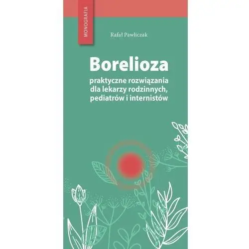 Borelioza - praktyczne rozwiązania