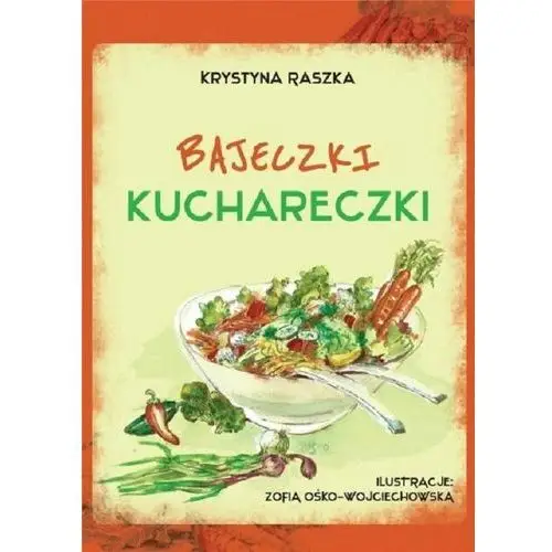 Bajeczki kuchareczki - Krystyna Raszka - książka