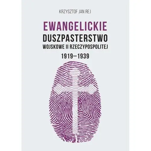 Ewangelickie duszpasterstwo wojskowe ii rzeczypospolitej 1919-1939