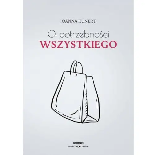 Borgis O potrzebności wszystkiego