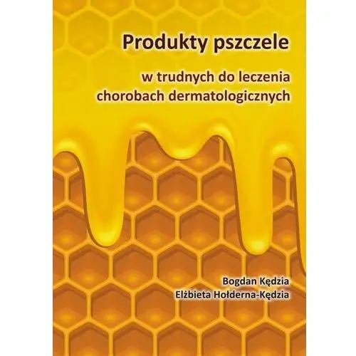 Produkty pszczele w trudnych do leczenia chorobach dermatologicznych, 6EE292F0EB