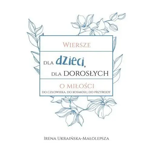 Wiersze dla dzieci dla dorosłych o miłości - Ukraińska-Małolepsza Irena - książka