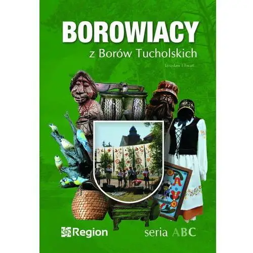 Borowiacy z Borów Tucholskich