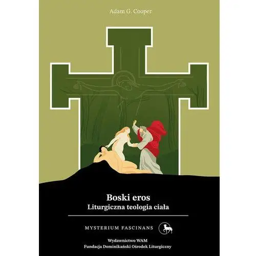 Boski eros. Liturgiczna teologia ciała