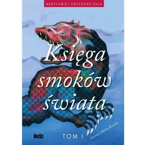 Ksiega smoków świata. tom 1 Bosz