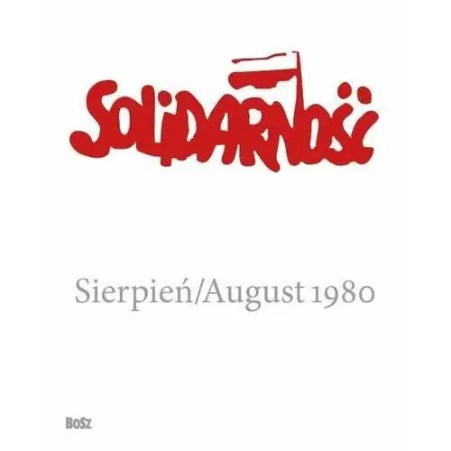 Solidarność. Sierpień 1980