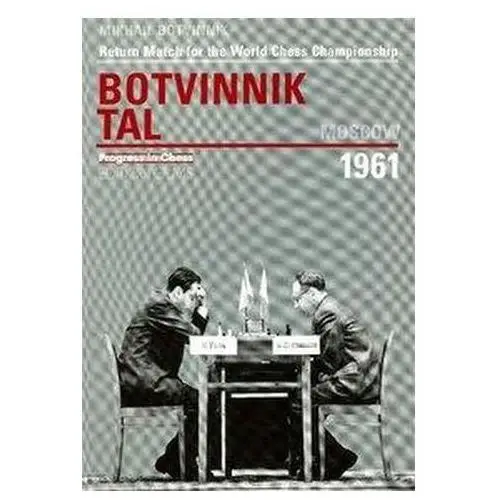 Return match for the world chess championship botvinnik - david bronstein, moscow 1961 Botvinnik, igor