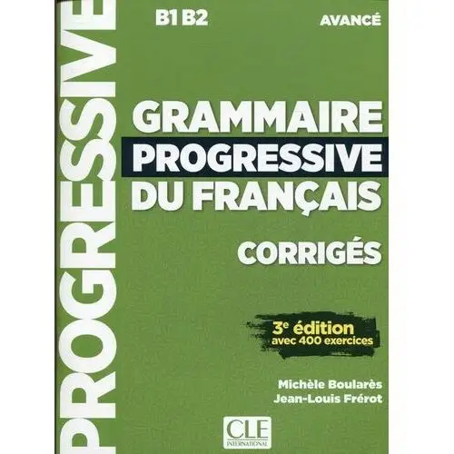 Grammaire progressive du francais avance corriges - michele boulares Boulares michele