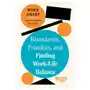 Boundaries, Priorities, and Finding Work-Life Balance (HBR Work Smart Series) Sklep on-line