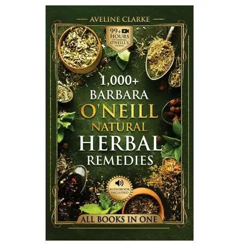 1,000+ Barbara O'Neill Natural Herbal Remedies