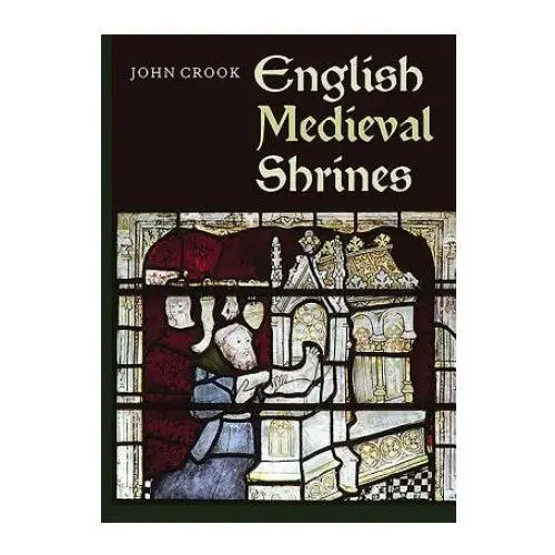 Boydell & brewer ltd English medieval shrines