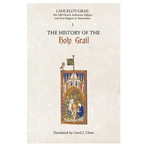 Lancelot-grail: 1. the history of the holy grail Boydell & brewer ltd