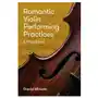 Romantic violin performing practices Boydell & brewer ltd Sklep on-line