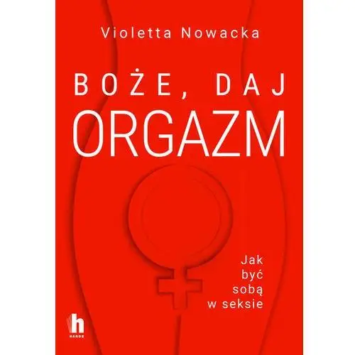 Boże, daj orgazm