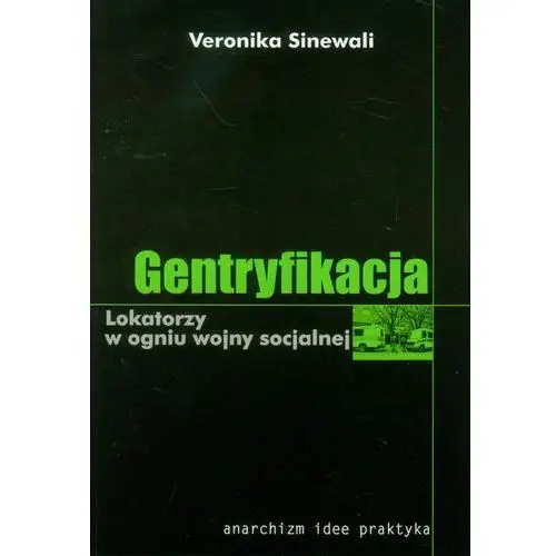 Gentryfikacja Lokatorzy w ogniu wojny socjalnej Veronika Sinewali,894KS (769195)