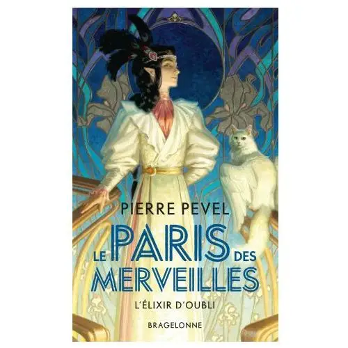 Le paris des merveilles, t2: l'Élixir d'oubli Bragelonne