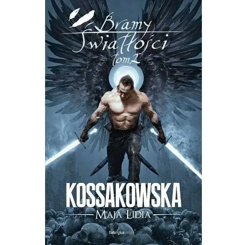 Bramy Światłości. Tom 2 - Maja Lidia Kossakowska (EPUB)