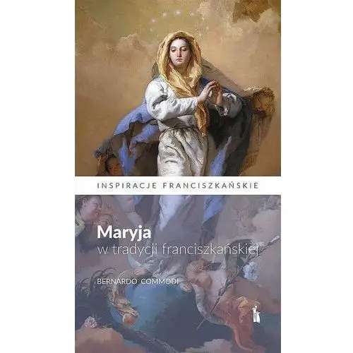 Maryja w tradycji franciszkańskiej Bratni zew