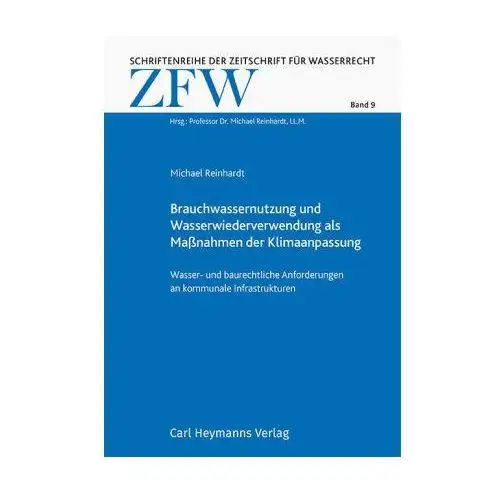 Brauchwassernutzung und Wasserwiederverwendung als Maßnahmen der Klimaanpassung (ZFW 9)