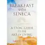 Breakfast with Seneca: A Stoic Guide to the Art of Living Sklep on-line