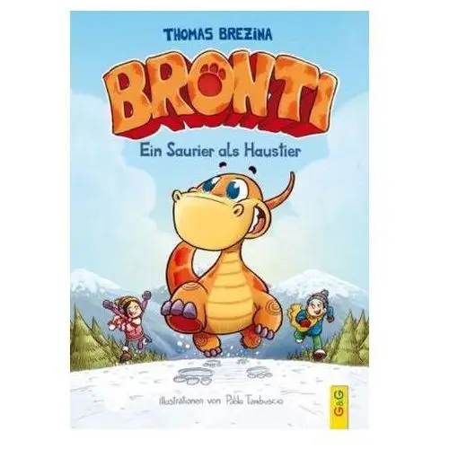 Bronti - Ein Saurier als Haustier Brezina, Thomas C