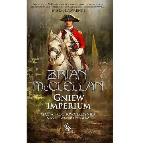 Brian mcclellan Gniew imperium. bogowie krwi i prochu. tom 2