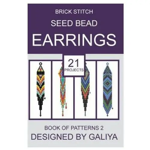 Brick stitch seed bead earrings. book of patterns 2 Createspace independent publishing platform