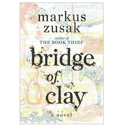 Bridge of Clay Markus Zusak