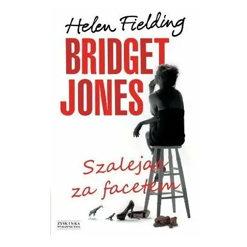 Bridget Jones. Szalejąc za facetem