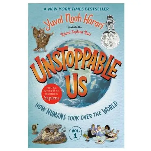 Unstoppable Us, Volume 1: How Humans Took Over the World