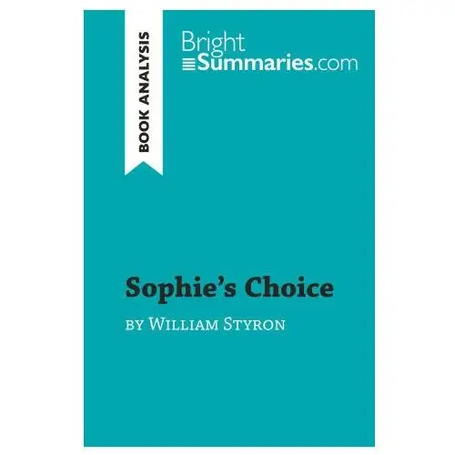 Sophie's choice by william styron (book analysis) Brightsummaries.com