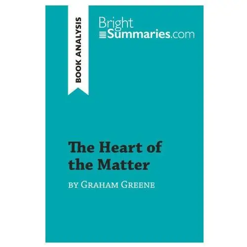 The heart of the matter by graham greene (book analysis) Brightsummaries.com